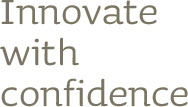 Innovate with confidence